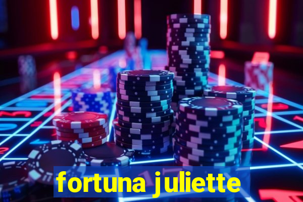 fortuna juliette